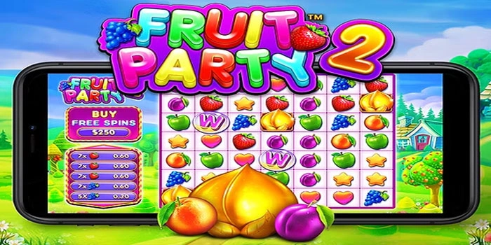 Tips Dan Trik Slot Fruit Party 2 Agar Mudah Untung Besar